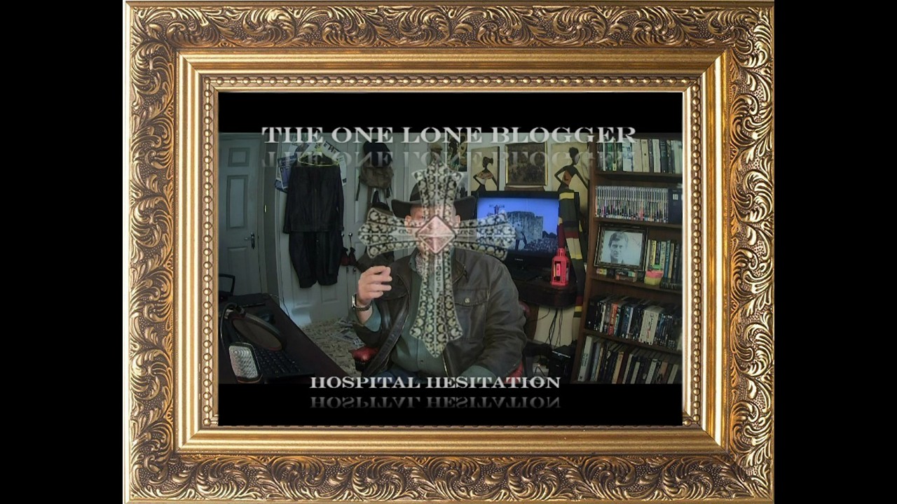 The One Lone Blogger Hospital Hesitation/Epilepsy/Ambition/Destroyed/ECHR/Immigrants