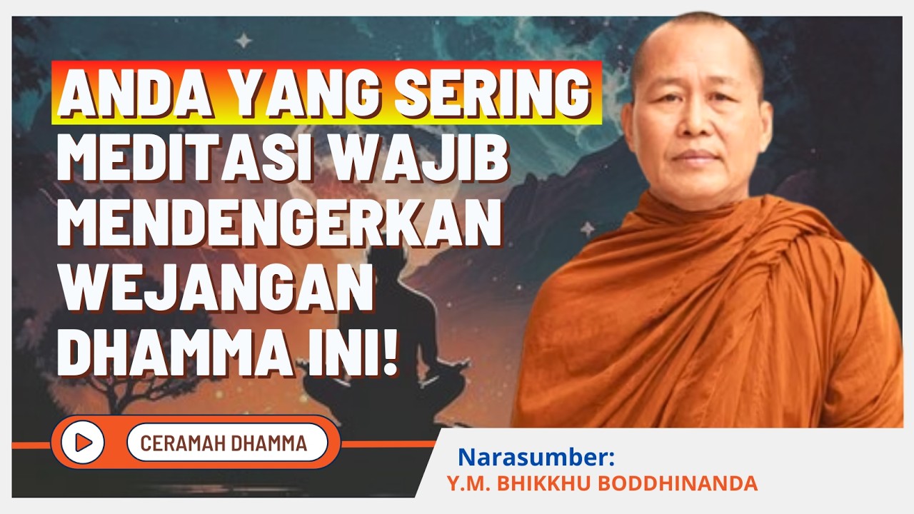 Anda Yang Sering Meditasi Wajib Mendengerkan Wejangan Dhamma Ini || || YM. Bhikkhu Boddhinanda