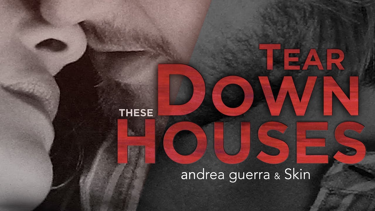 Andrea Guerra & Skin - Tear Down These Houses (Lyrics Video) - HD