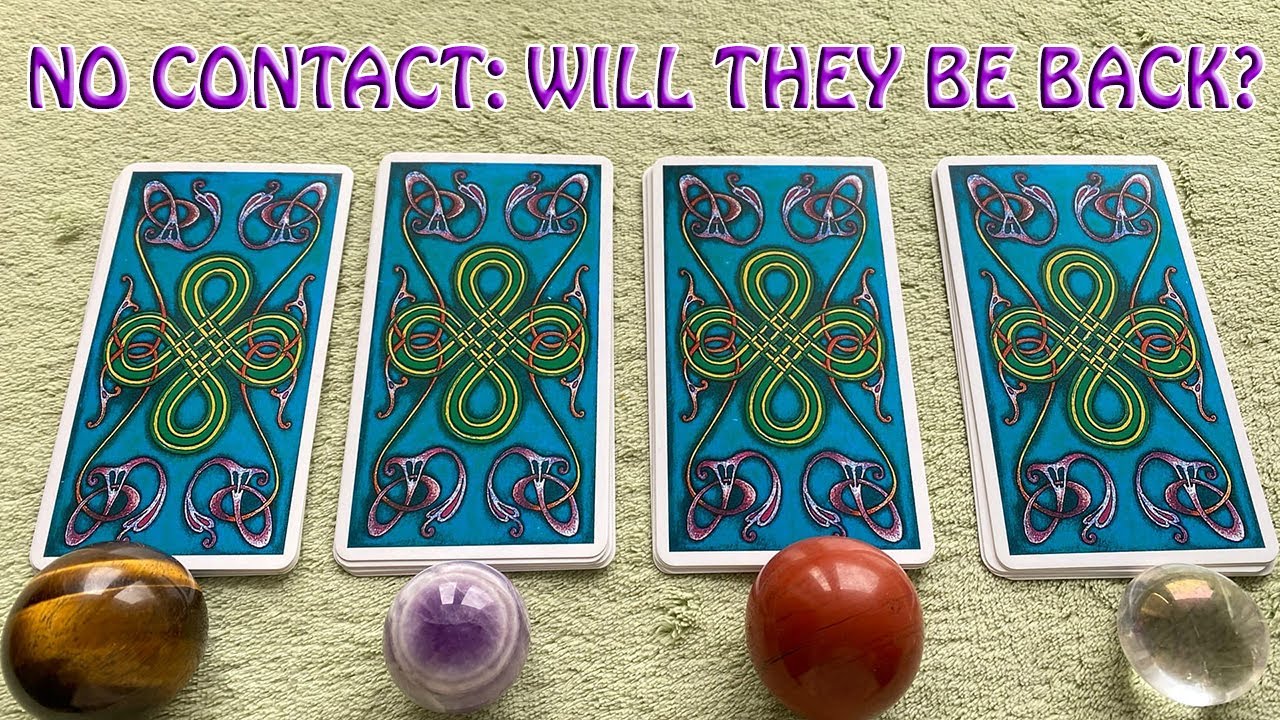 NO CONTACT: WILL THEY BE BACK AND WHEN? PICK A CARD
