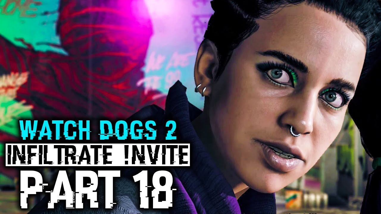 infiltrate !NVITE | Watchdogs 2 Campaign Gameplay Part 18 (1080P 60FPS)