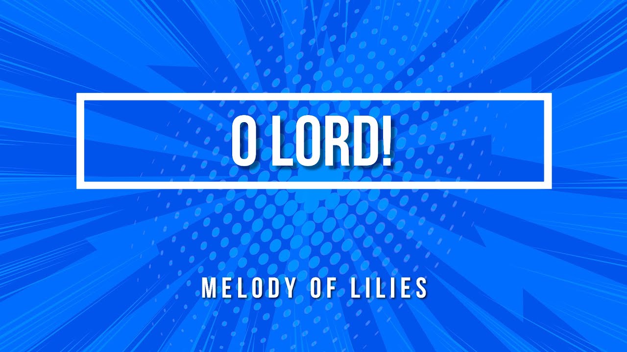 O Lord!