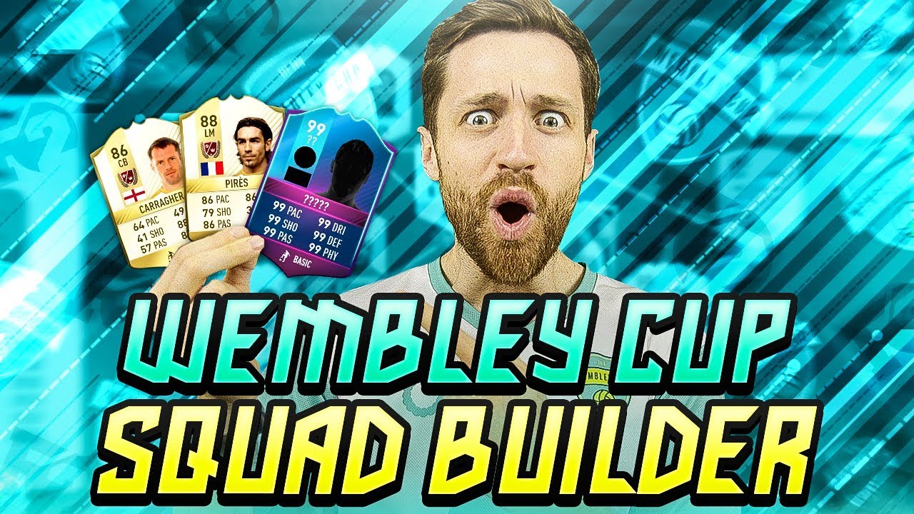WEMBLEY CUP SQUAD BUILDER! WHAT LEGENDS ARE PLAYING AT WEMBLEY CUP 2017?