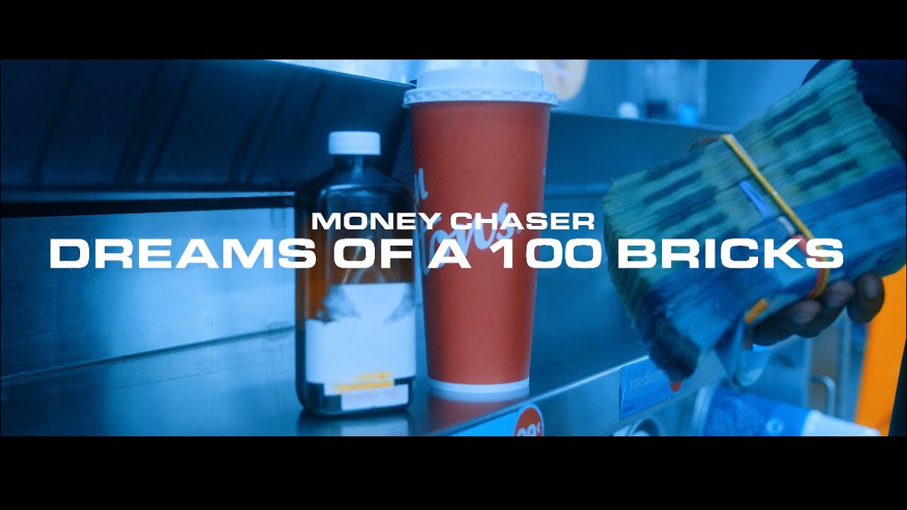 Money Chaser - Dreams of a 100 bricks (Official Music Video)