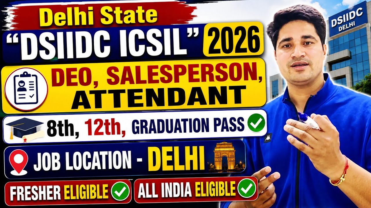 🔥 Delhi - 8th, 12th Pass Job ✅ DEO , Attendent Vacancy 2026 | ICSIL Recruitment 2026 