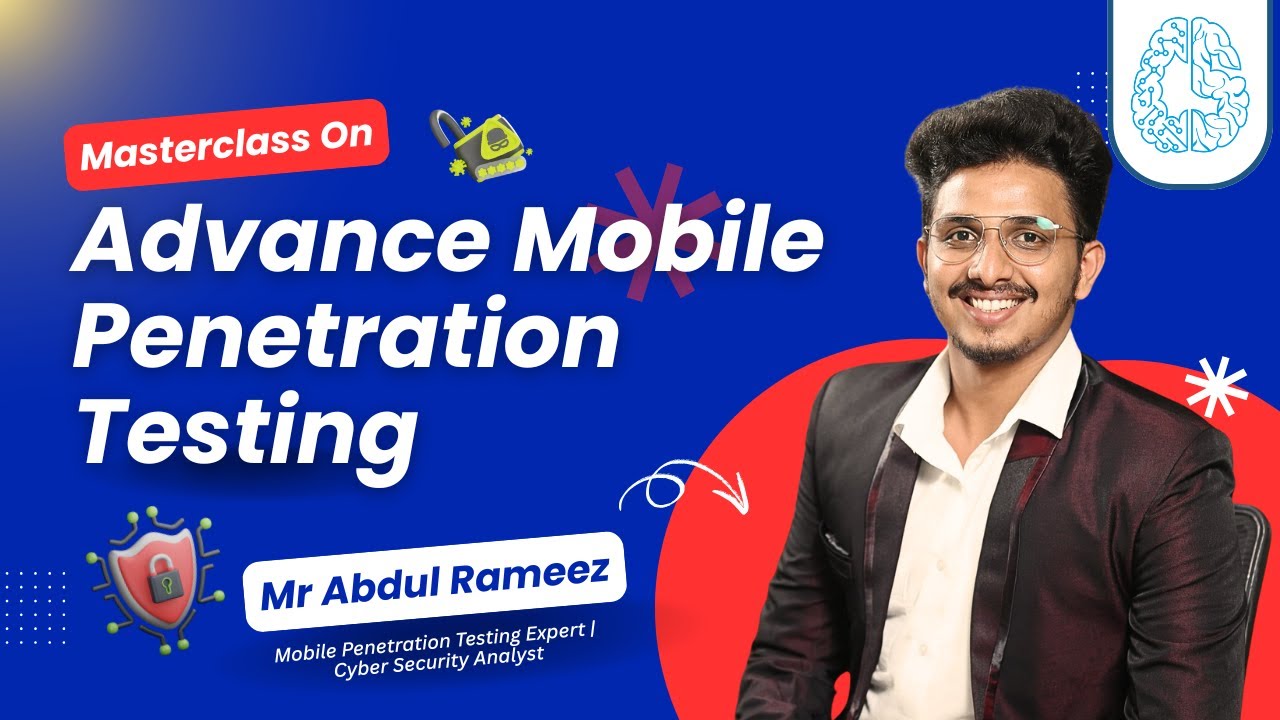 Masterclass On Advanced Mobile Penetration Testing by Mr Abdul Rameez | CyberSapiens