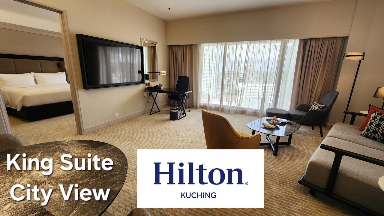 King Suite City View Hilton Kuching Hotel Sarawak @explorehotel @exploresarawak