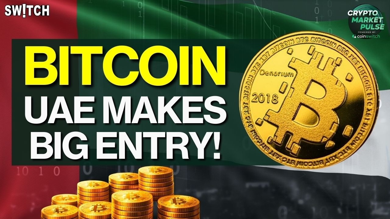 Crypto Market Pulse: UAE makes BIG ENTRY in Bitcoin! Top News of The Day । Powered by CoinSwitch