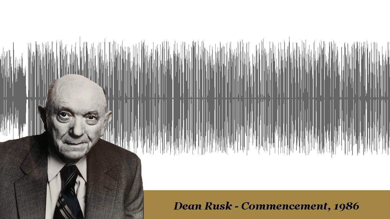 Commencement Address by Dean Rusk, 1986