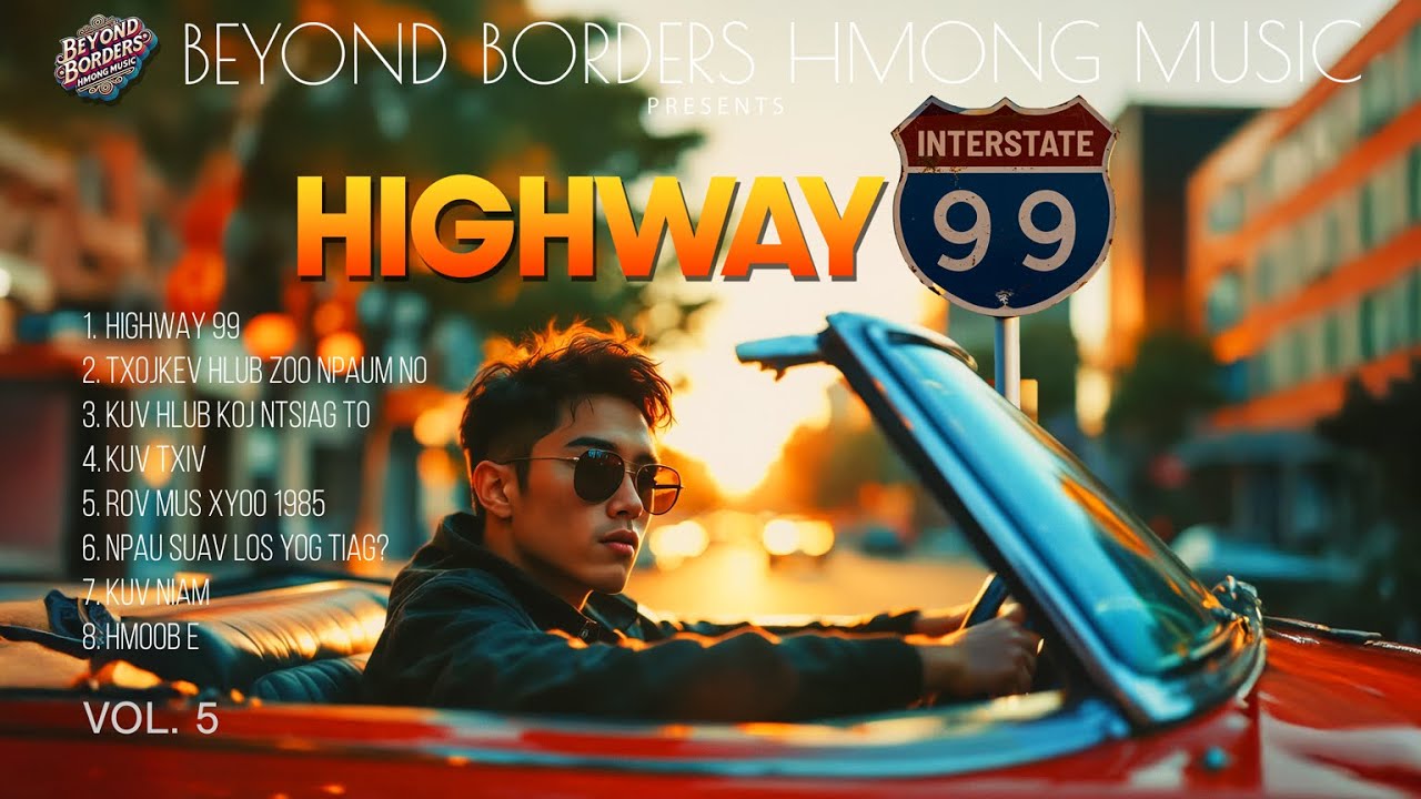 Beyond Borders Hmong Music &mdash; Highway 99 &ndash; Full Album, Vol. 5 (Official Music Video)