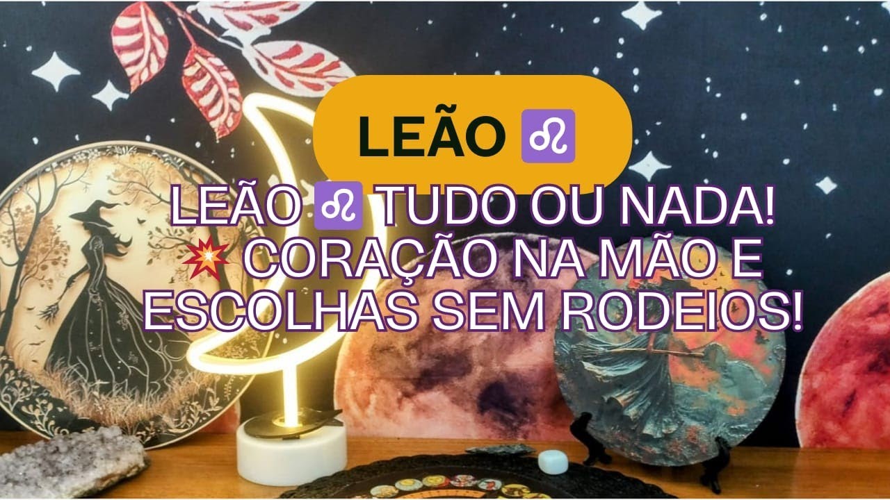 Leão ♌ Tudo ou nada! 💥 Coração na mão e escolhas sem rodeios! Escute a sua intuição, Leoninos! ⚠️