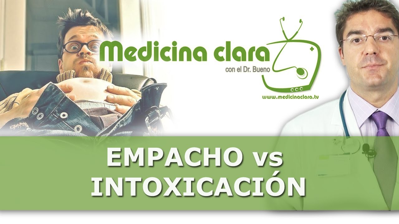 Empacho vs intoxicaci&oacute;n alimentaria | Medicina Clara con el Dr. Bueno