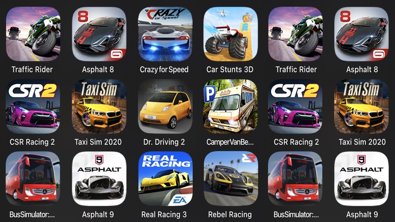 Traffic Rider,Asphalt 8,Crazy For Speed,Car Stunt 3D,CSR Racing 2,Taxi Sim,Dr Driving 2,Camper Van..