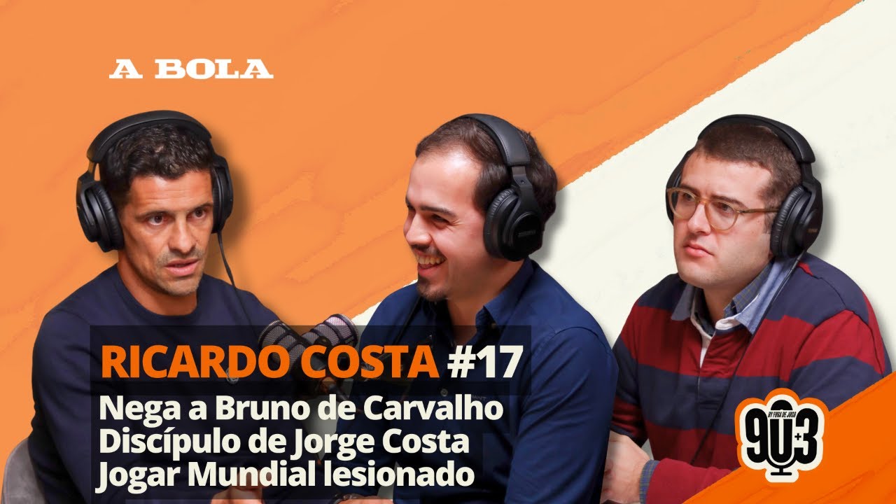 90+3 | T3 | EP 17 | Ricardo Costa| “Disse ao Bruno de Carvalho que não podia dar uma facada ao FCP”