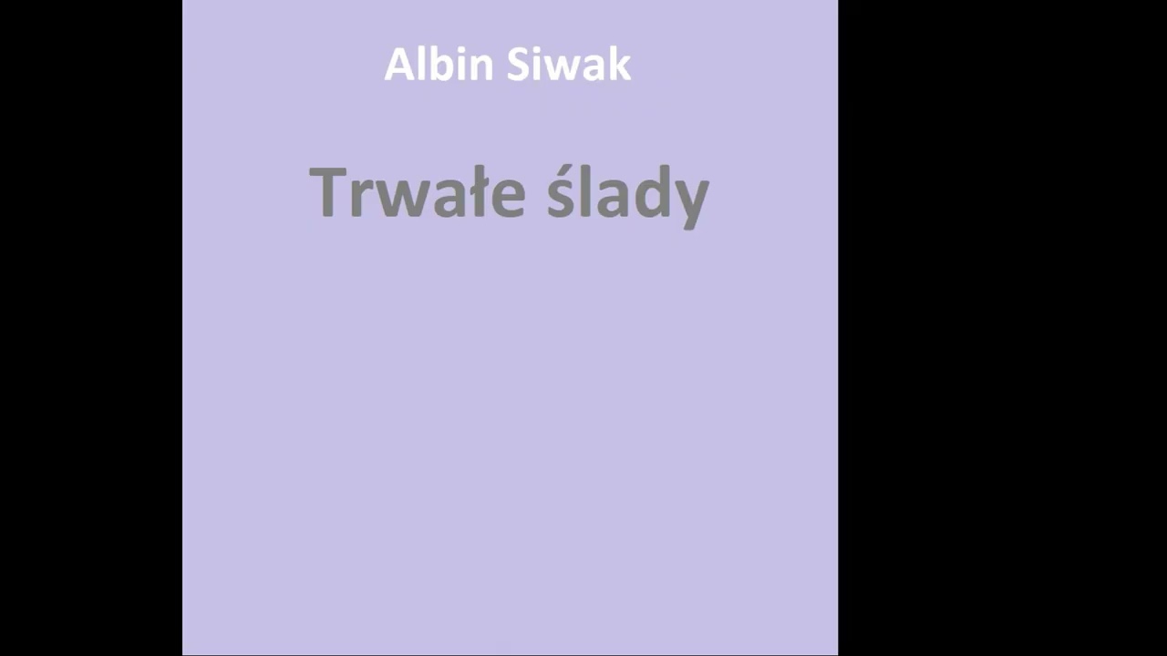 001. Albin Siwak - Trwale ślady.