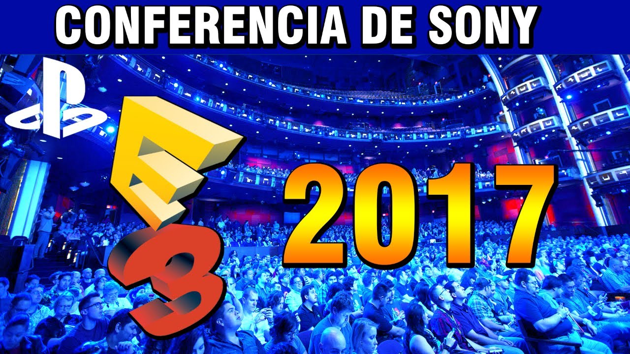 🔴CONFERENCIA DE SONY | E3 2017 ESPA&Ntilde;OL | #E32017