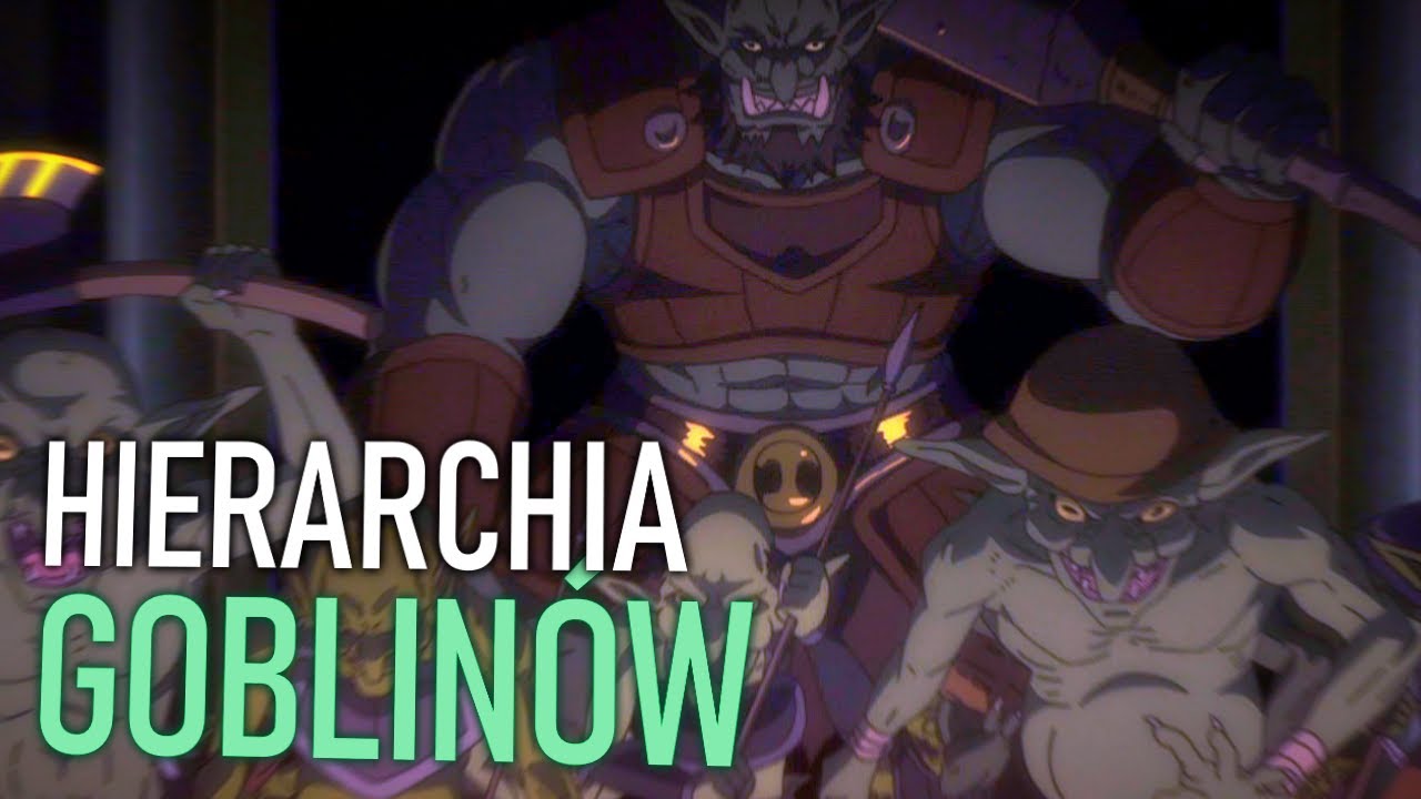 Jakie Gobliny Istnieją i Jaką Mają Hierarchię - Goblin Slayer