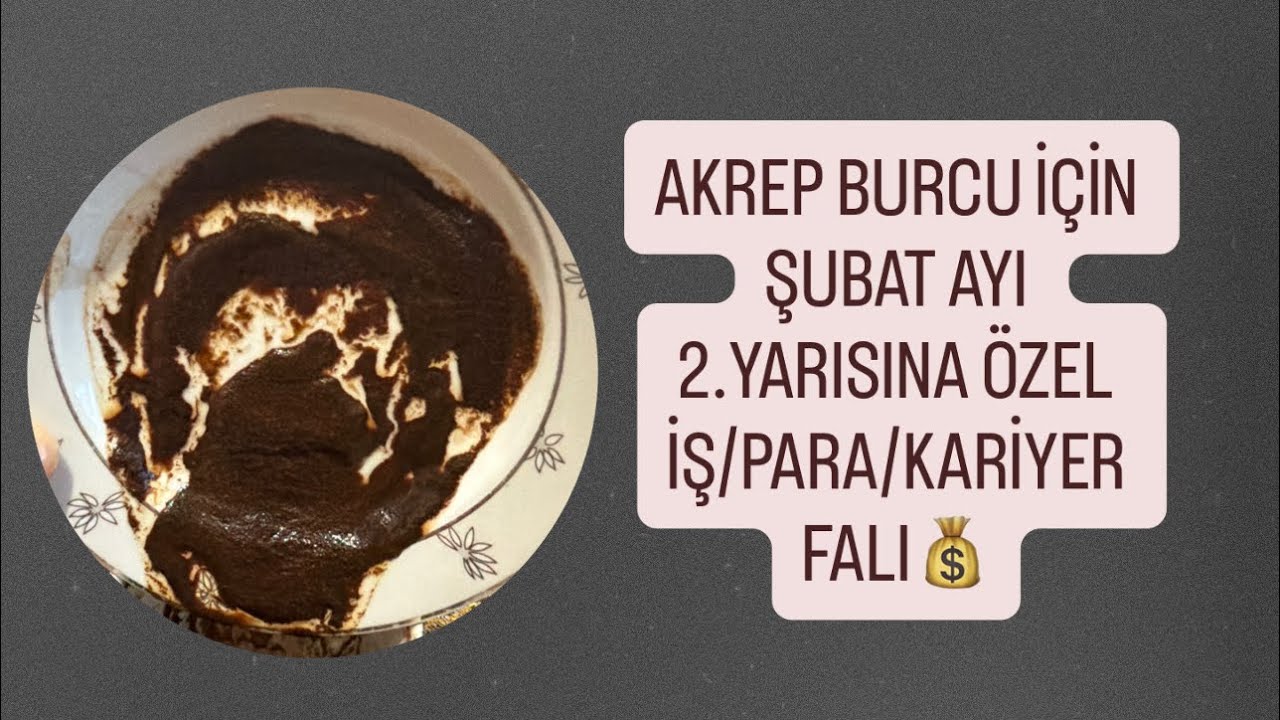 AKREP BURCU İÇİN ŞUBAT AYI 2.YARISI İŞ PARA KARİYER FALI 💰#akrepburcu #kahvefalı #tarot #astroloji 