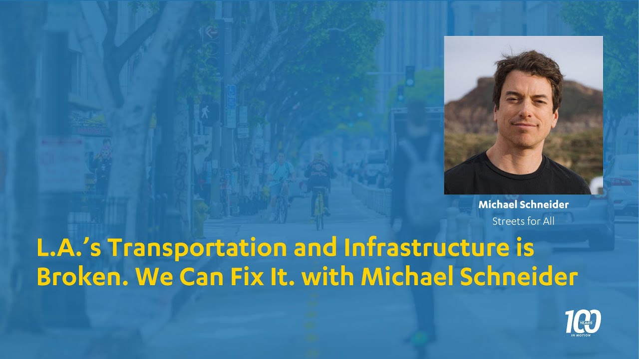 100 Year Lecture Series: L.A.’s transportation and infrastructure is broken. We can fix it.