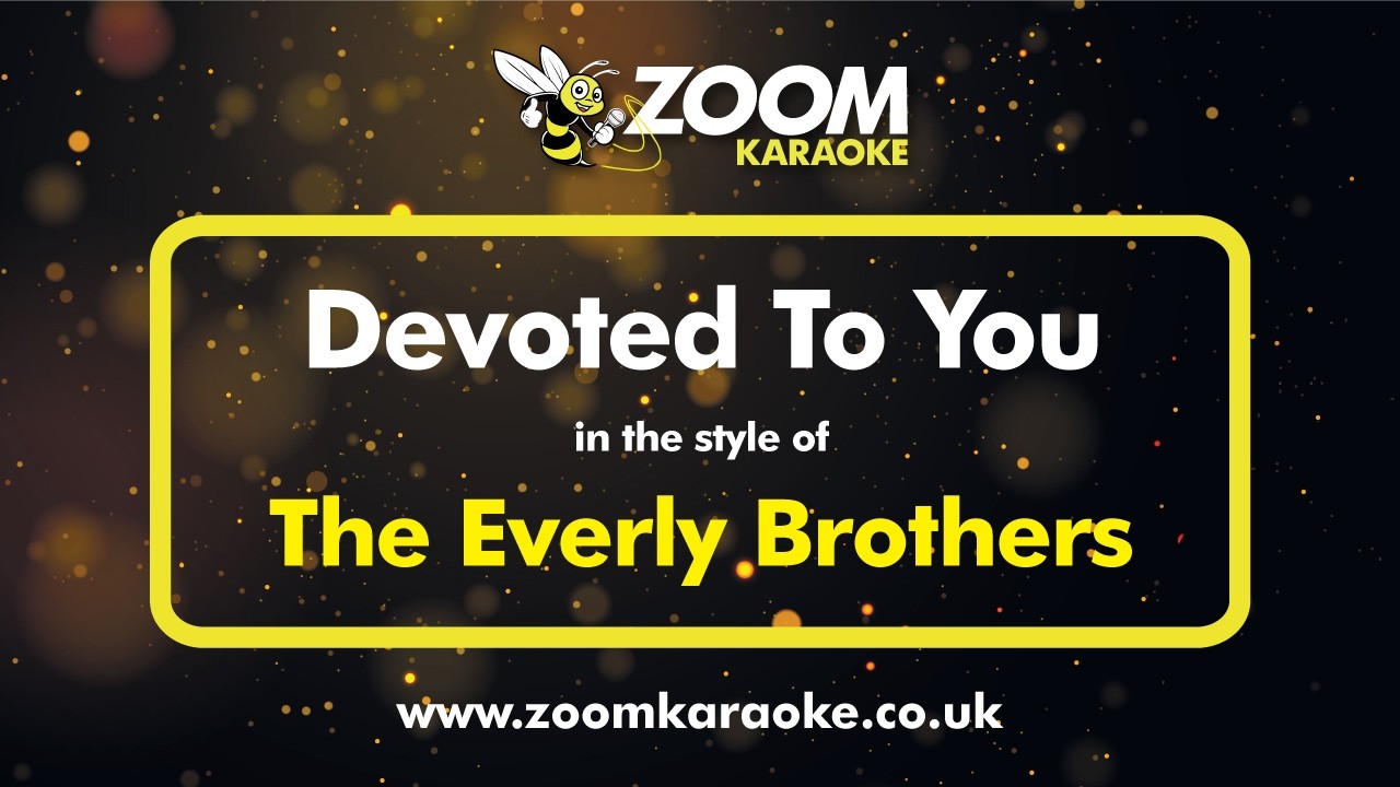The Everly Brothers - Devoted To You (No Harmony) (Karaoke Version) with Lyrics On Screen