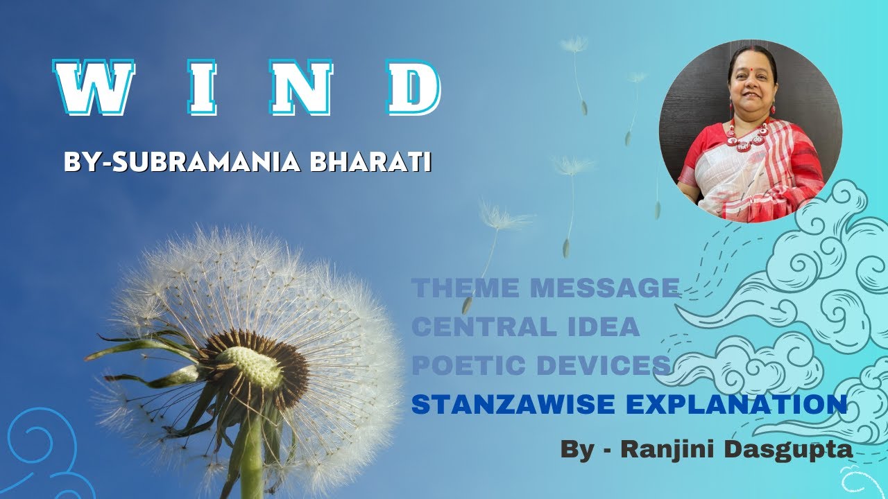 WIND by Subramania Bharati | Explanation | CBSE Class 9 | by Ranjini Dasgupta