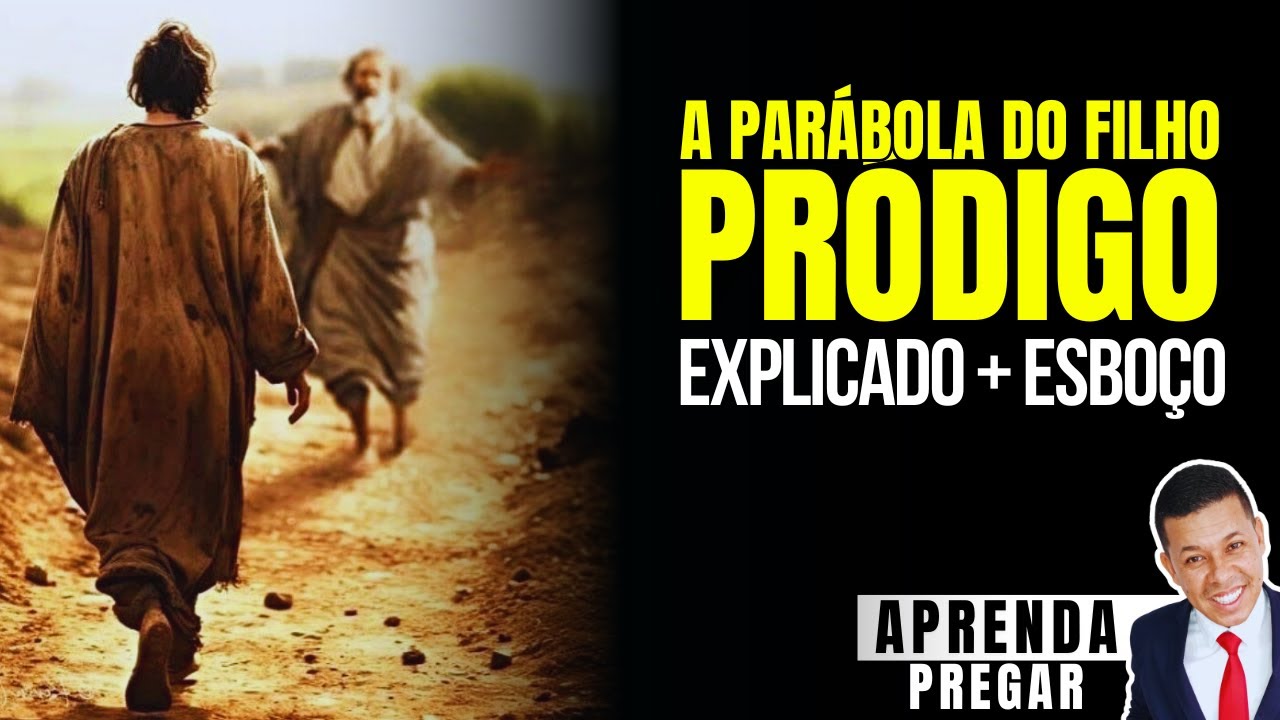 APRENDA PREGAR a Parábola do Filho PRÓDIGO Passo a Passo – Lucas 15