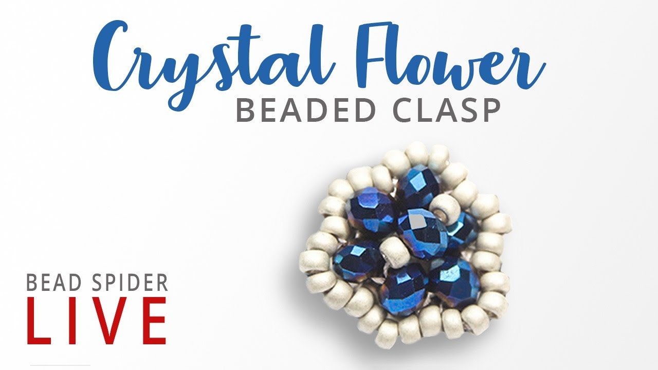 Bead Spider Crystal Flower Clasp Live Tutorial Video