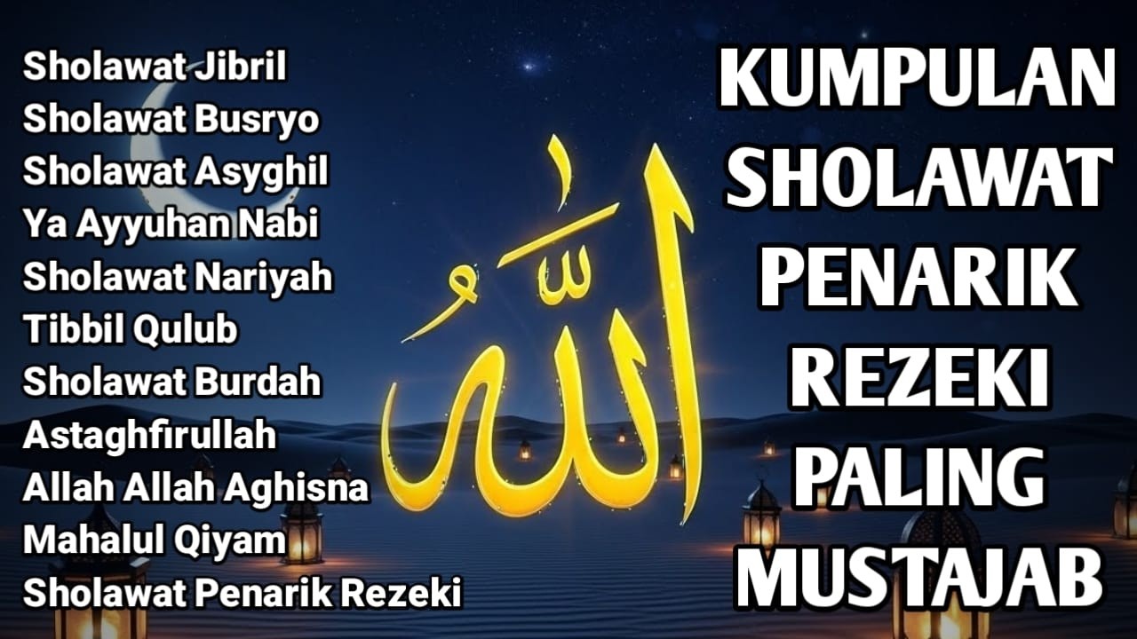 SHOLAWAT JIBRIL PENARIK REZEKI PALING MUSTAJAB, SHOLAWAT NABI MUHAMMAD SAW, Kumpulan Sholawat Jibril