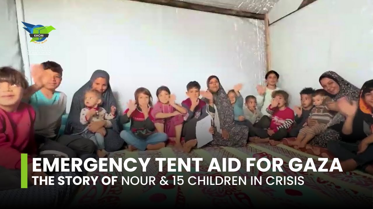 Emergency Tent Aid for Gaza: The Story of Nour & 15 Children in Crisis (KHOM MALAYSIA)