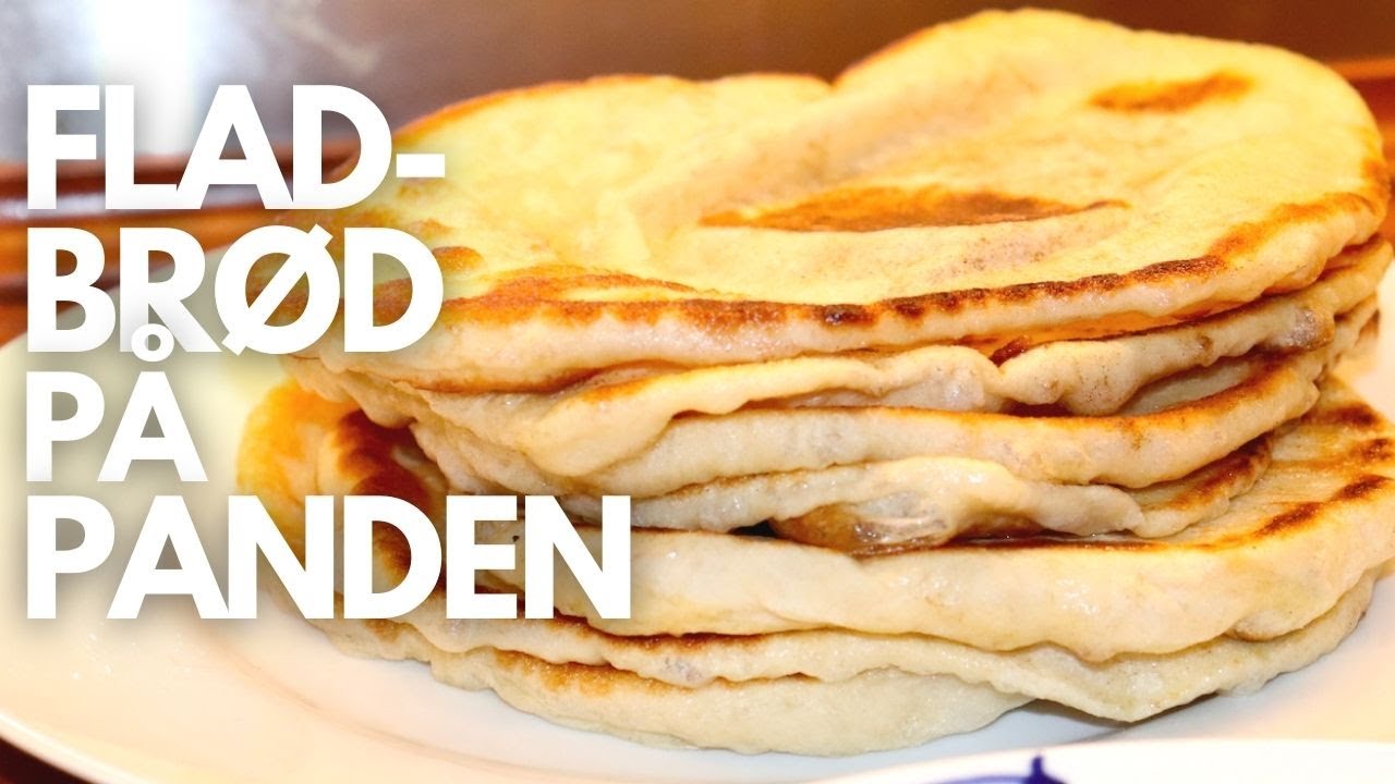 Fladbrød stegt på panden til indisk, mexicansk, libanesisk mad... - Opskrift # 282