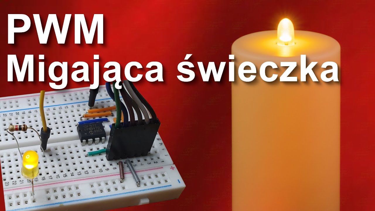 #22 Świeczka PWM na PIC12F1571 lub PIC12F1572. Mikrokontrolery PIC