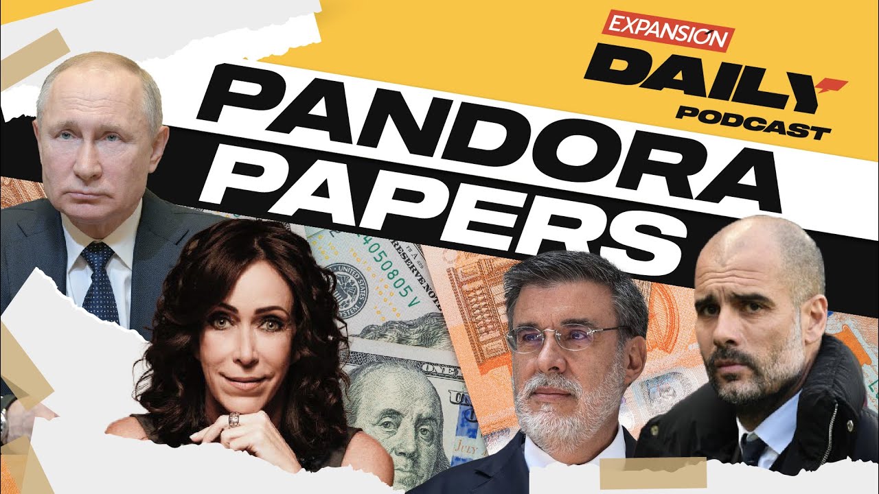 ‘PANDORA PAPERS’ revelan paraísos fiscales de políticos mexicanos | EXPANSIÓN DAILY Podcast