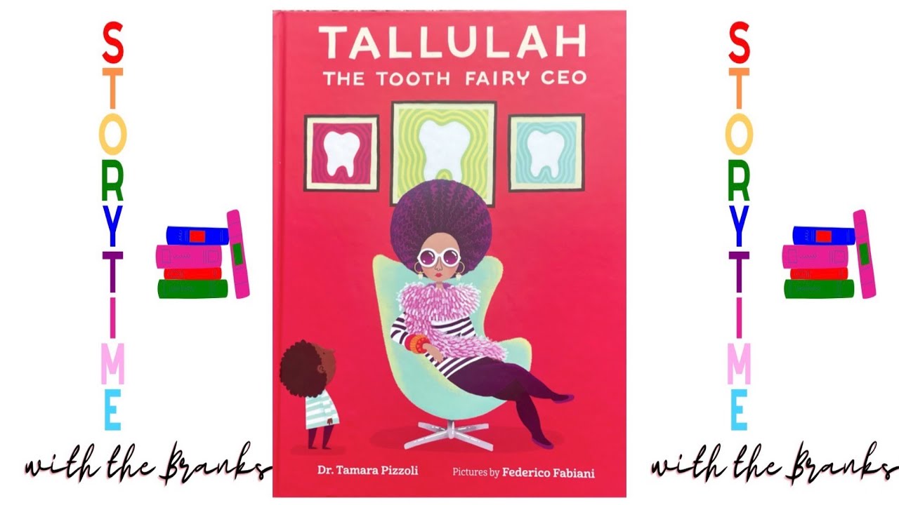 🌈Children's Storytime Read Aloud: Tallulah The Tooth Fairy CEO By: Dr. Tamara Pizzoli