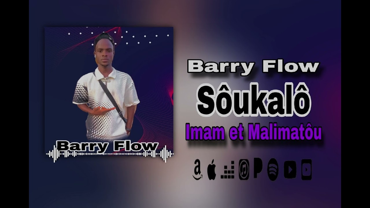 BARRY FLOW SOUKALO IMAM ET MALIMATOU 