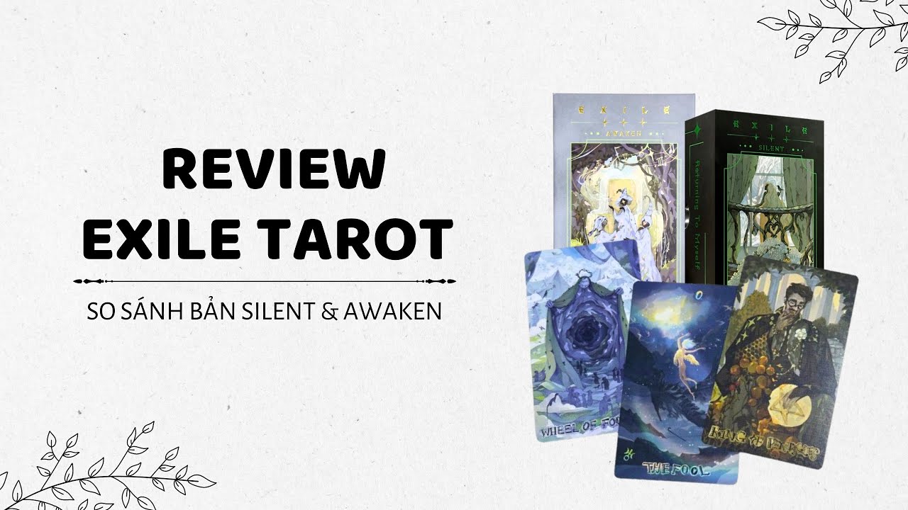 Review bài Tarot | EXILE TAROT (SILENT & AWAKEN) COLLECTOR EDITION - Chun Wei Huan, Woh Studio