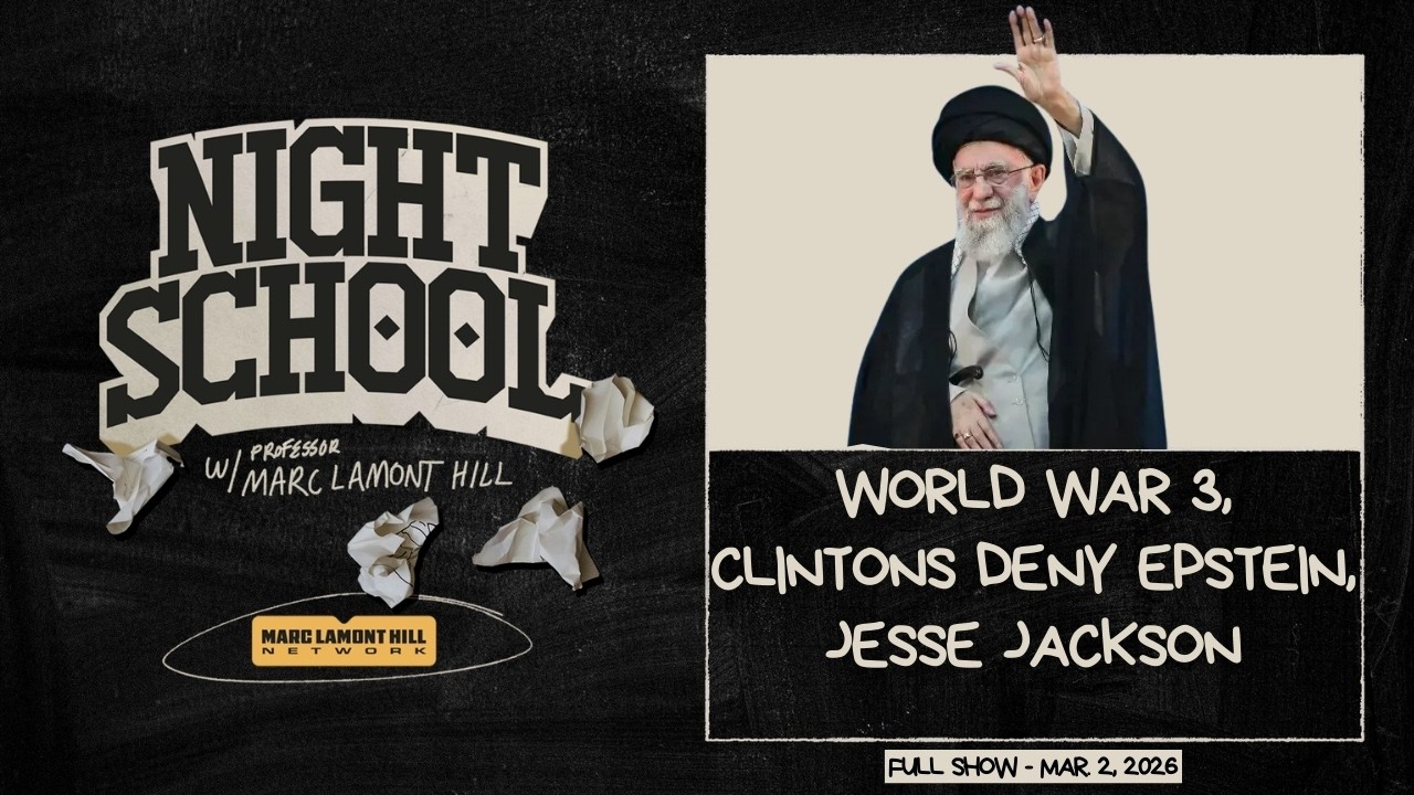 NIGHT SCHOOL: Iran Is On FIRE, Clintons Swear They Didn't Know Epstein, Jesse Jackson + more