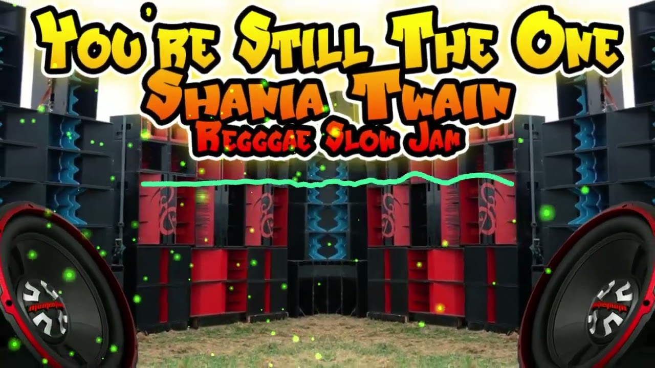Shania Twain - You're Still The One (Slow Jam Battle Reggae mix) Sound Check Dj Jhanzkie 2026
