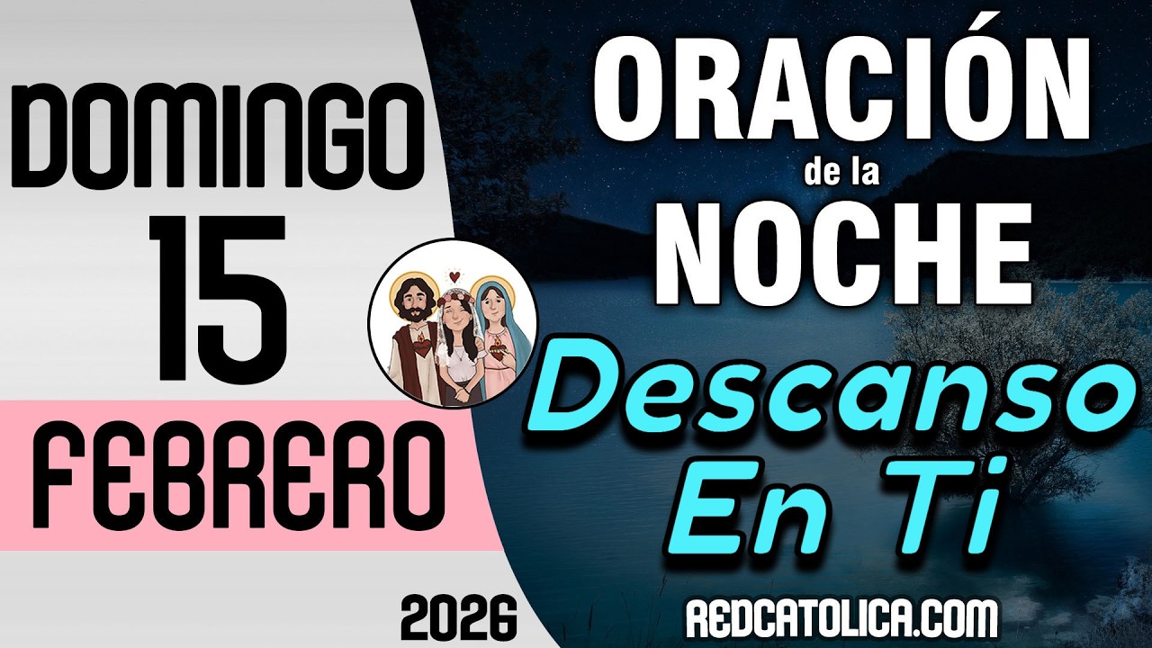 Oracion de la Noche de Hoy Domingo 15 de Febrero - Tiempo De Orar