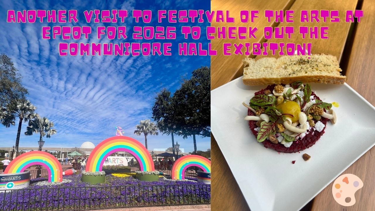 Another visit to festival of the arts at Epcot for 2026 to check out the comunicore hall exibition!