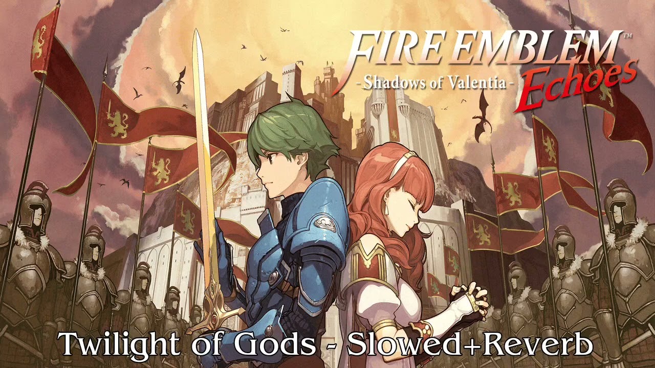 Fire Emblem Echoes Shadows of Valentia Twilight of the Gods - Slowed+Reverb