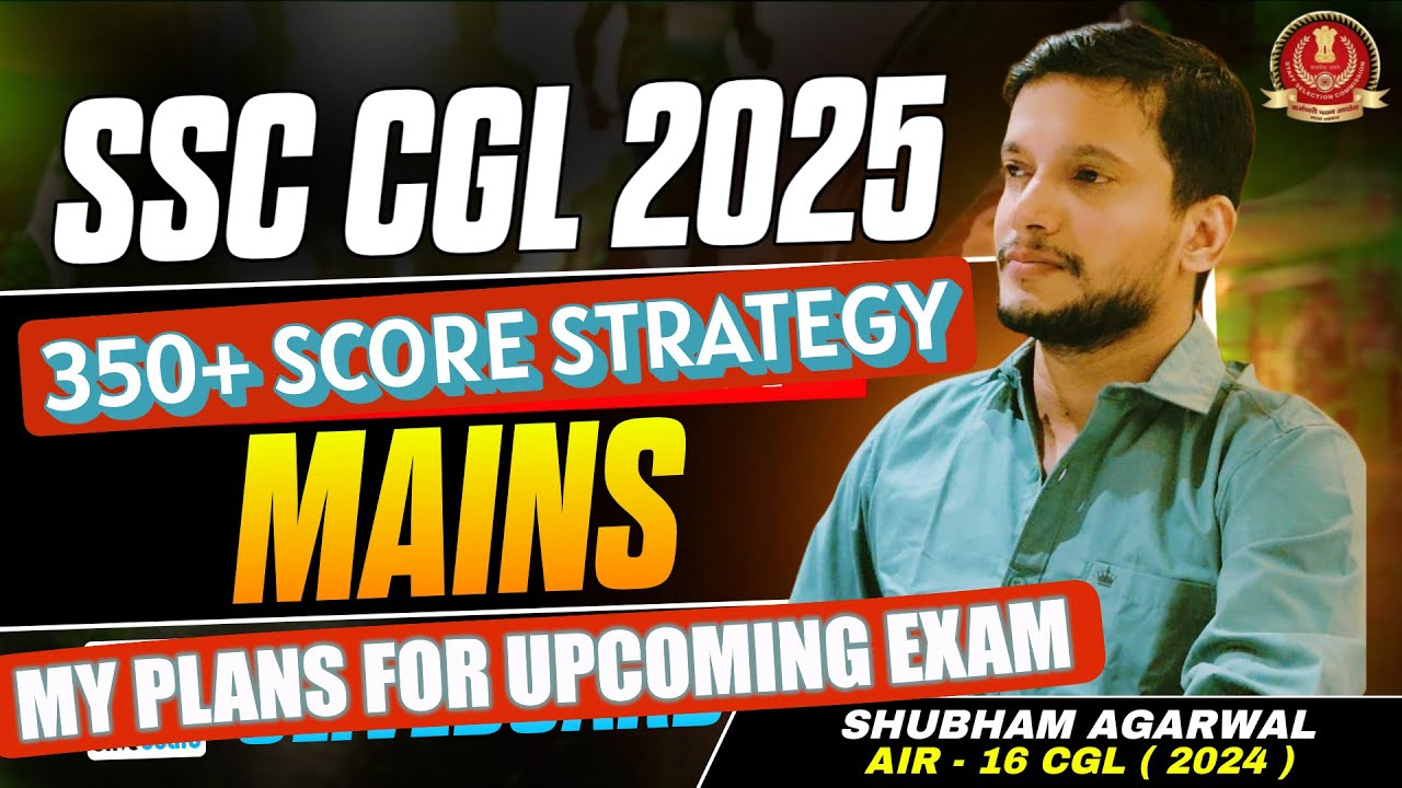 &ldquo;How to Scored 350+ in SSC CGL Mains | Last 3 Months Plan for Selection | #ssccgl  #ssccgl2025