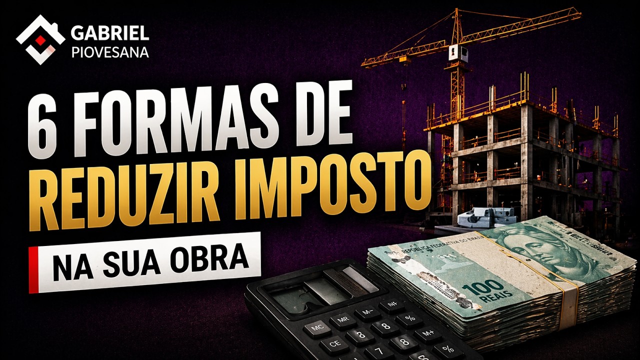 6 Formas de reduzir Imposto de Obra Receita Federal - Gabriel Piovesana | Jiraiya da Regularização