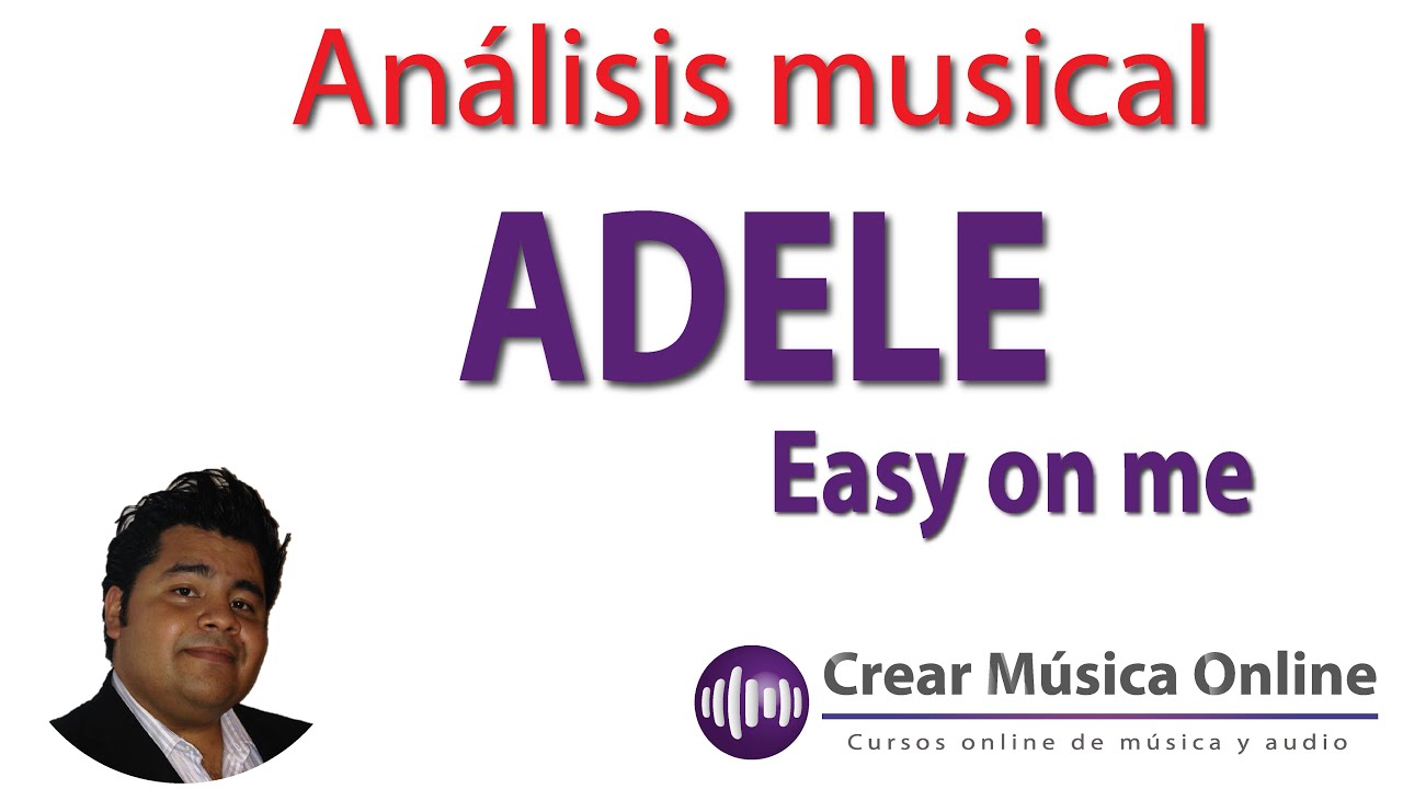 Análisis musical a Adele - Easy on me