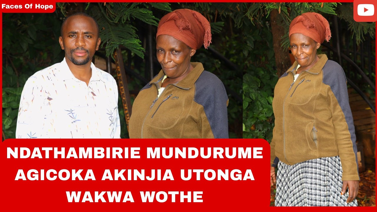 NDATHAMBIRIE MUNDURUME AGICOKA AKINJIA UTONGA WAKWA WOTHE