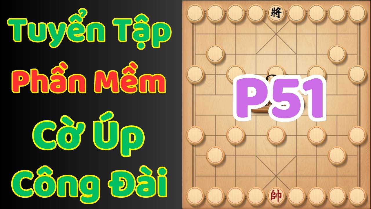(Cờ Úp) Tuyển Tập Phần Mềm Cờ Úp Mạnh Nhất Công Đài Ziga P51