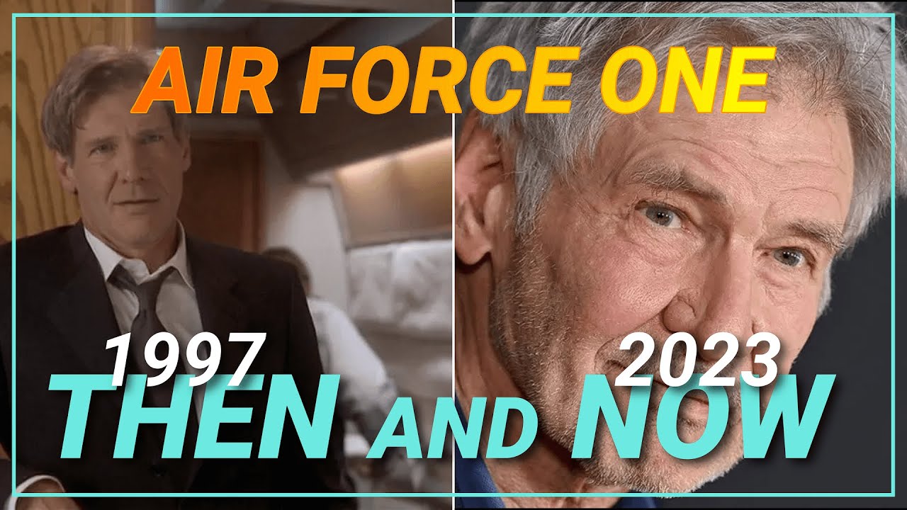 Air Force One (1997) Cast Then and Now | How They Changed
