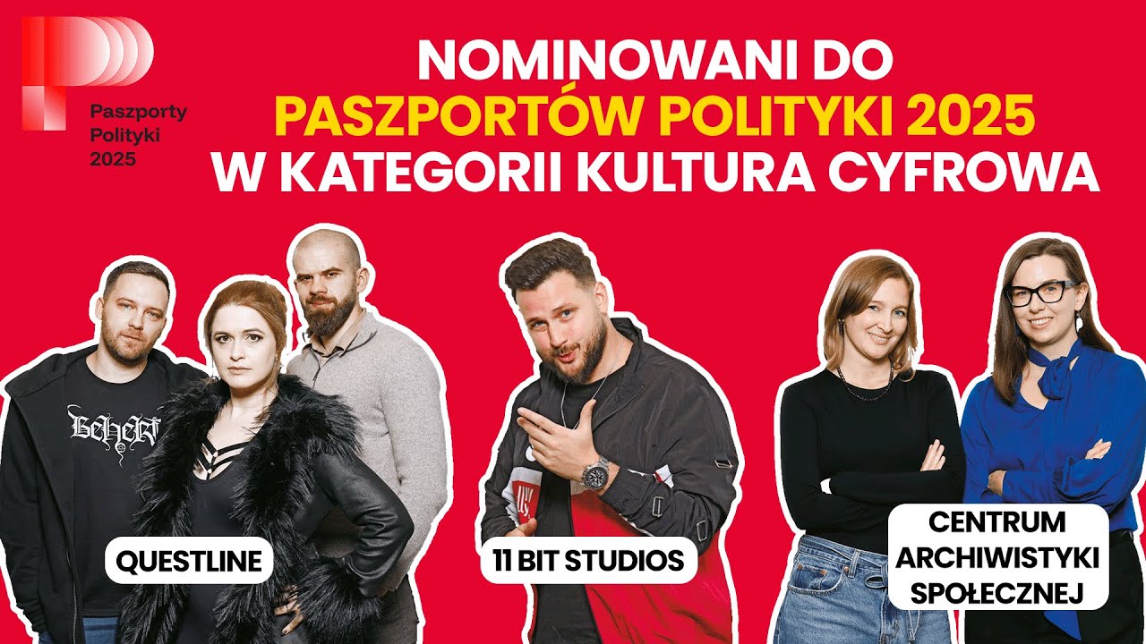 Nominowani w kategorii KULTURA CYFROWA | Paszporty Polityki 2025