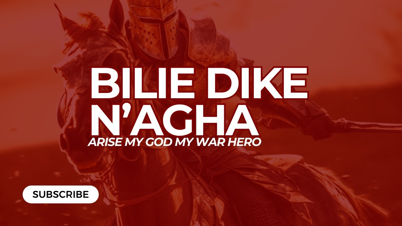 DEEP IGBO WORSHIP | BILIE DIKE | ARISE, MY GOD, MY WAR HERO |