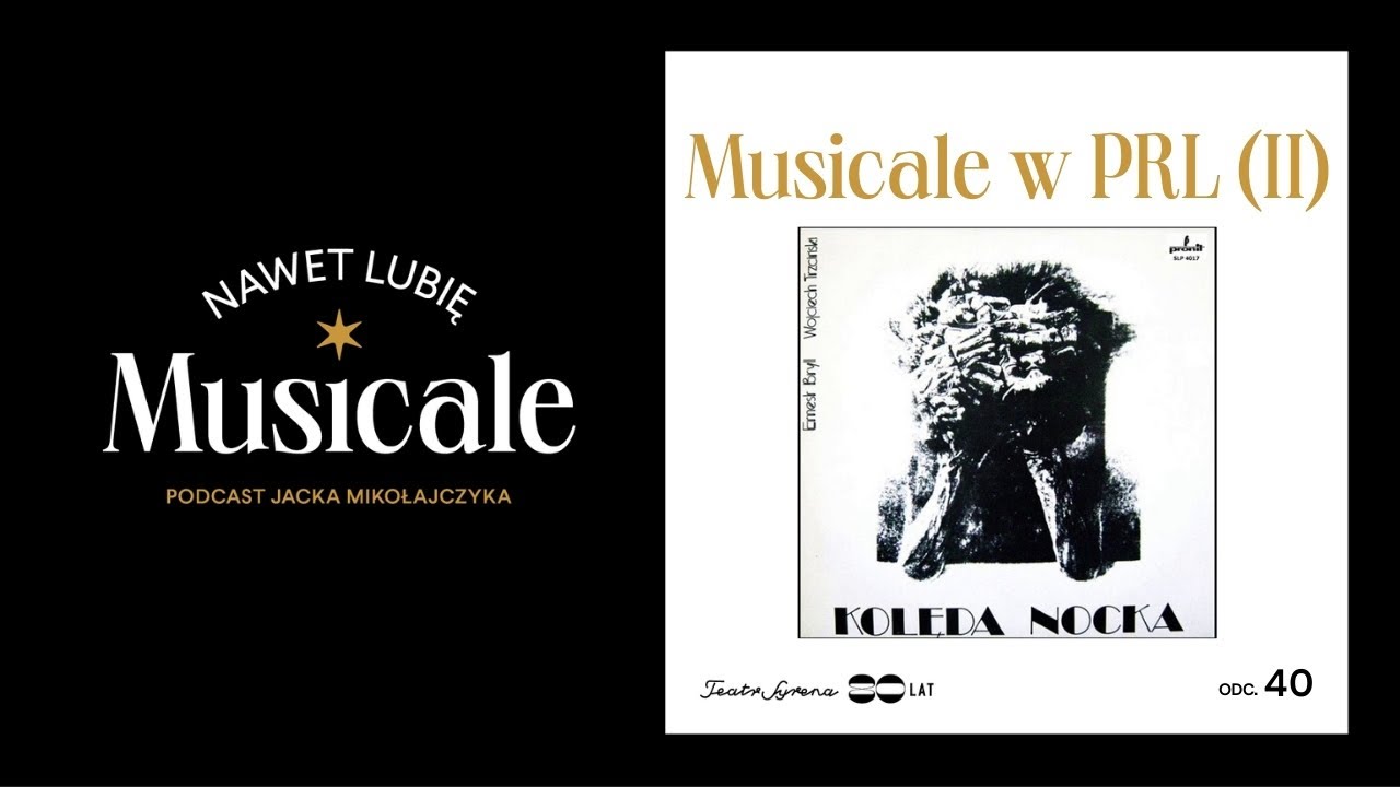 Musicale w PRL, czyli Baduszkowa, Gruza i Broadway nad Bałtykiem (#40)