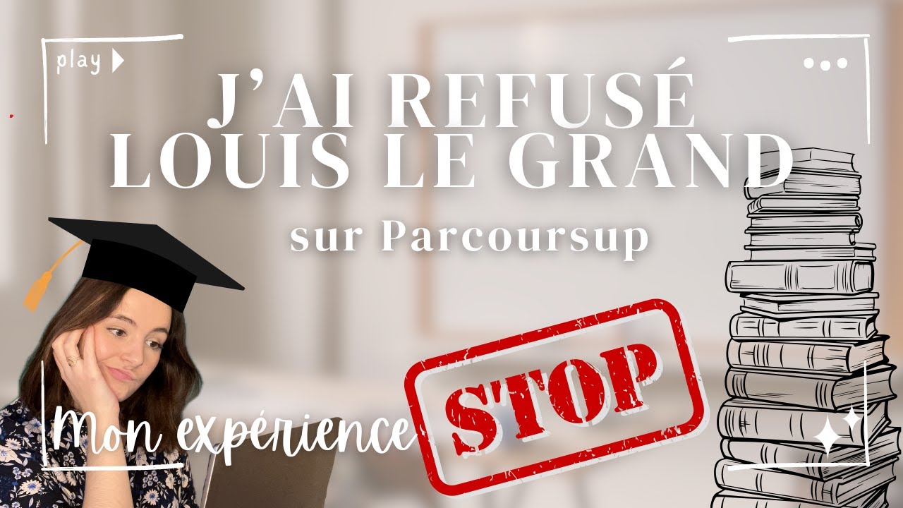 J'ai refusé Louis Le Grand sur Parcoursup...